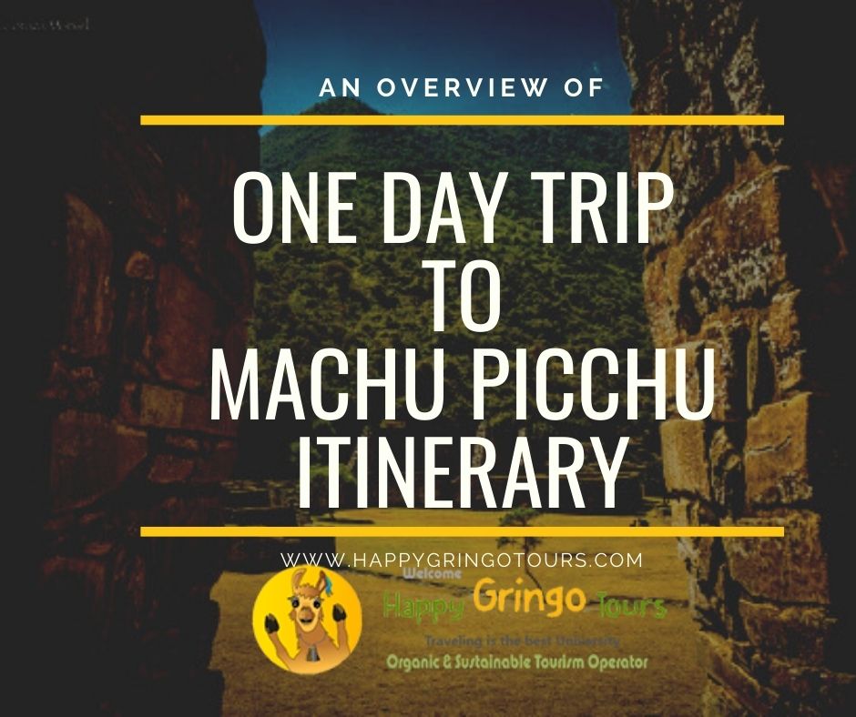 One day trip to Machu Picchu – Machu Picchu trip Itinerary