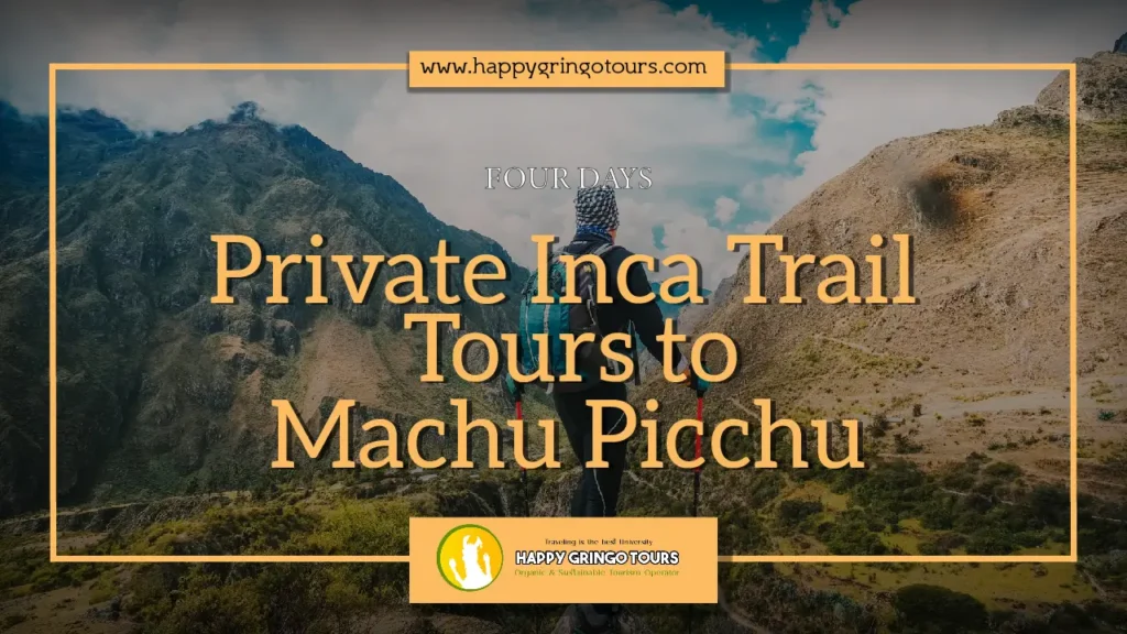 Private Inca Trail Tours to Machu Picchu 4 Days