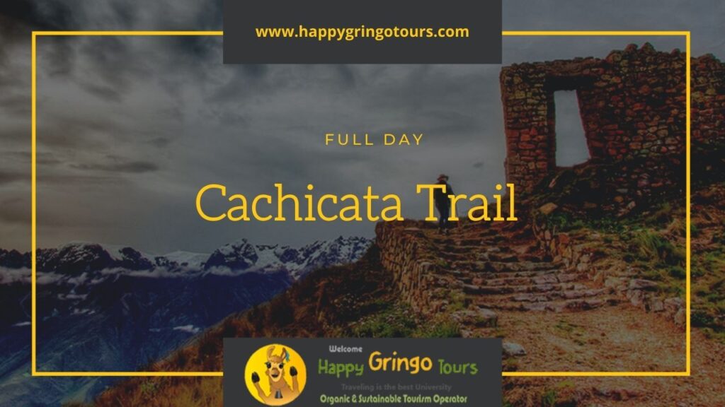 Cachicata Trail - Inca Quarry Trek