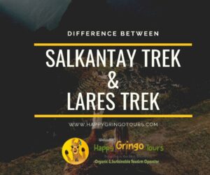 Salkantay Trek vs Lares Trek