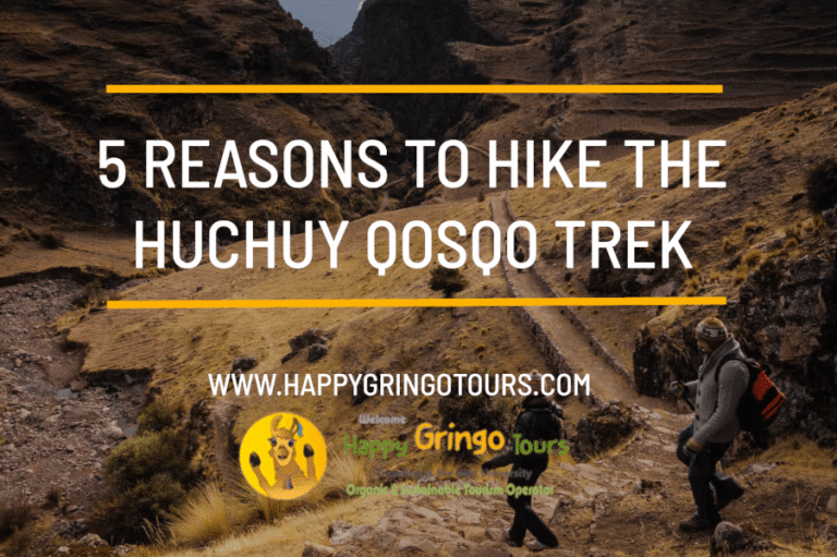 5 Reasons to Hike the Huchuy Qosqo Trek