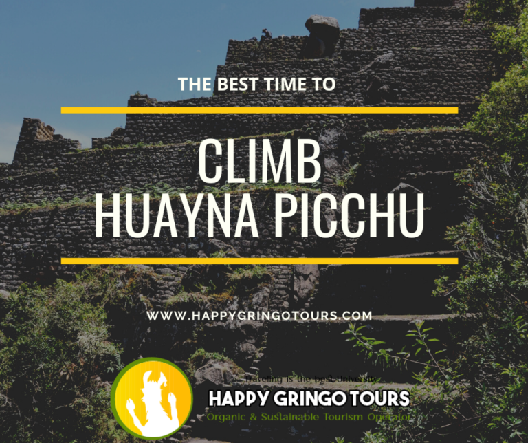 Best Time To Hike And Climb Huayna Picchu