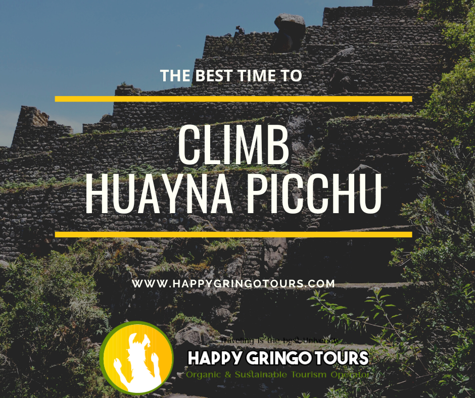 Best Time To Hike And Climb Huayna Picchu