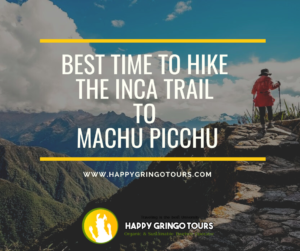 Best Time To Hike The Inca Trail to Machu Picchu
