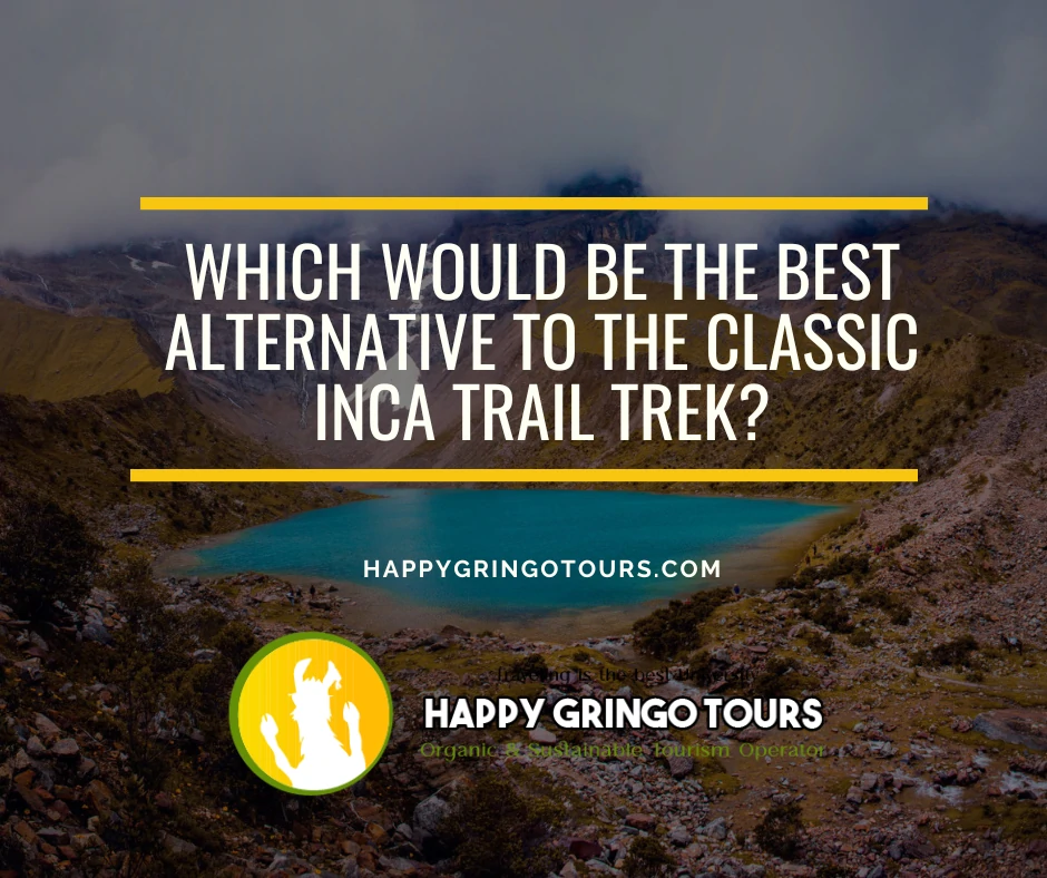 Which would be the best alternative to the classic Inca trail trek?