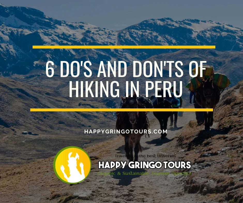 6 Do’s and Don’ts of Hiking in Peru