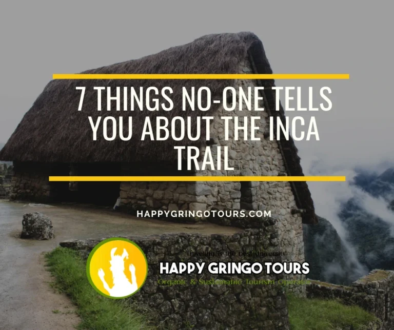 7 things no-one tells you about the Inca Trail