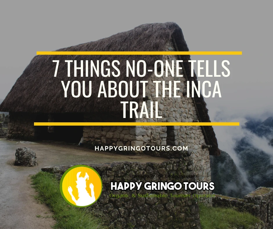 7 things no-one tells you about the Inca Trail