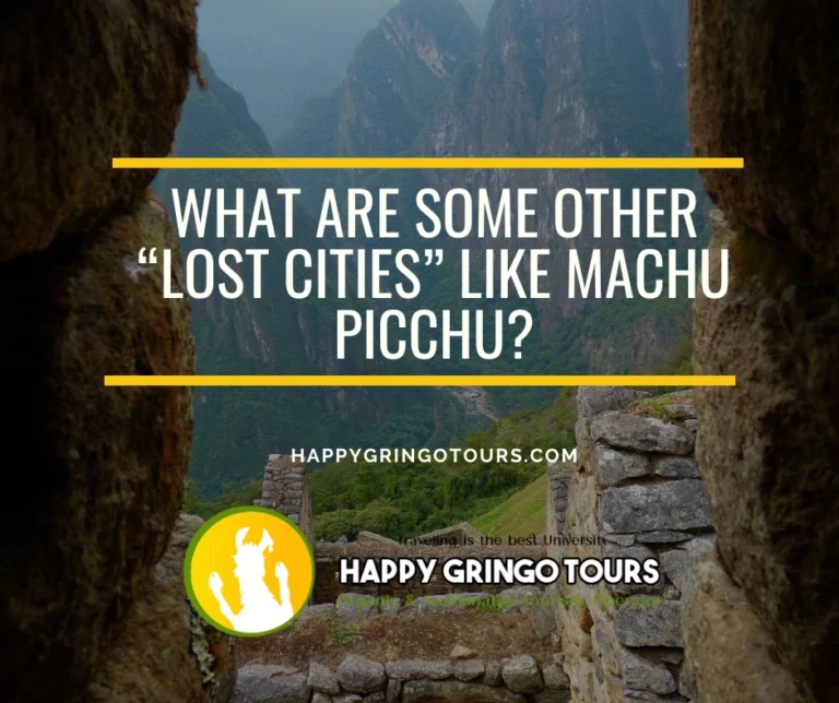 What are some other “lost cities” like Machu Picchu?
