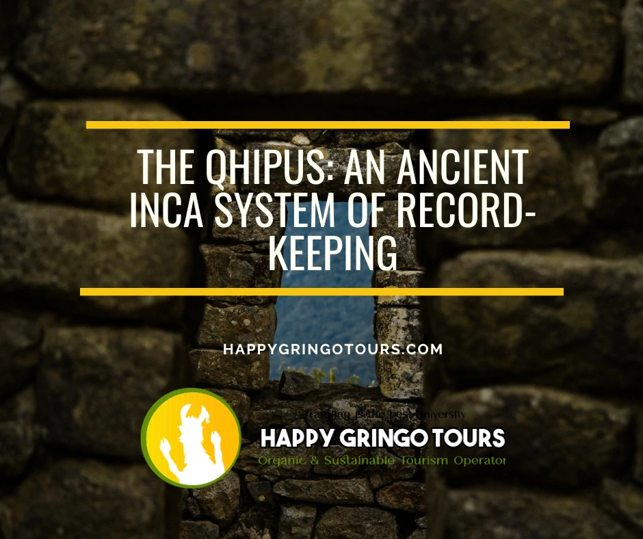 The Qhipus: An Ancient Inca System of Record-Keeping