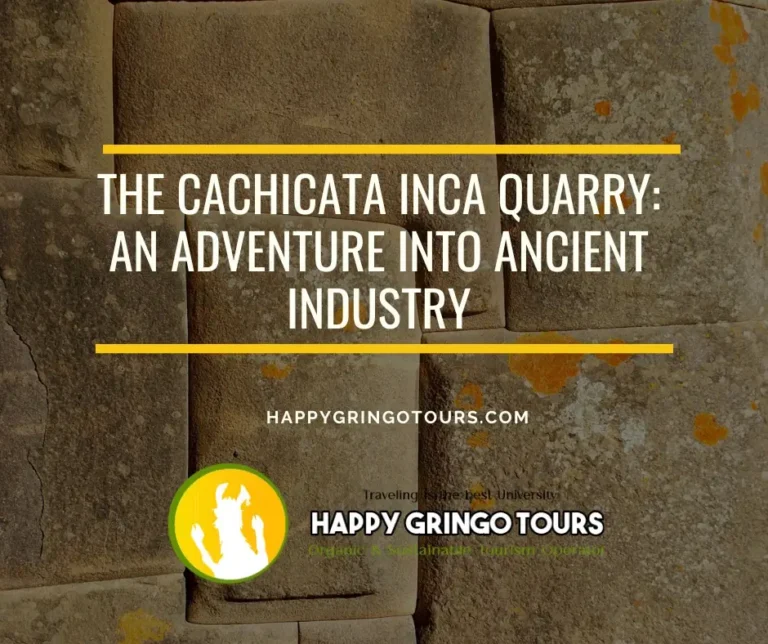 The Cachicata Inca Quarry: An Adventure into Ancient Industry