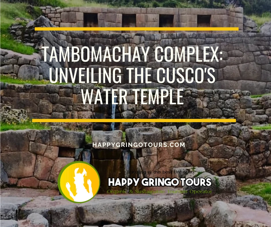 Tambomachay Complex: Unveiling the Cusco’s Water Temple