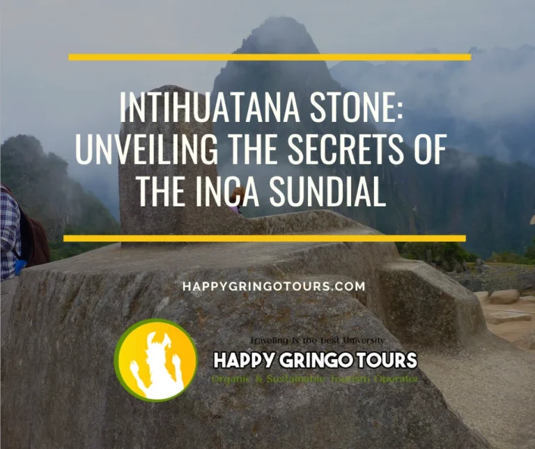 Intihuatana Stone: Unveiling the Secrets of the Inca Sundial
