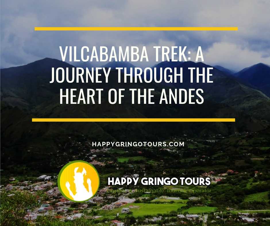 Vilcabamba Trek: A Journey Through the Heart of the Andes