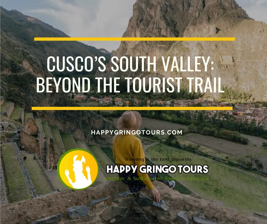 Cusco’s South Valley: Beyond the Tourist Trail