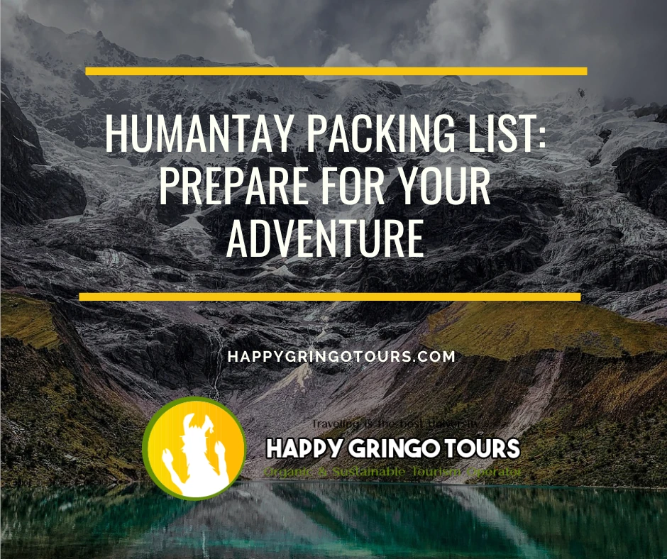 Humantay Packing List: Prepare for Your Adventure