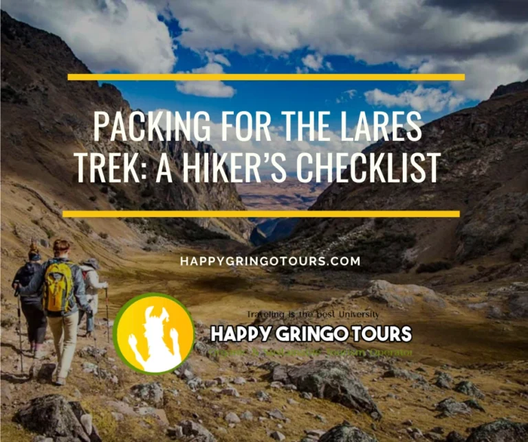 Packing for the Lares Trek: A Hiker’s Checklist