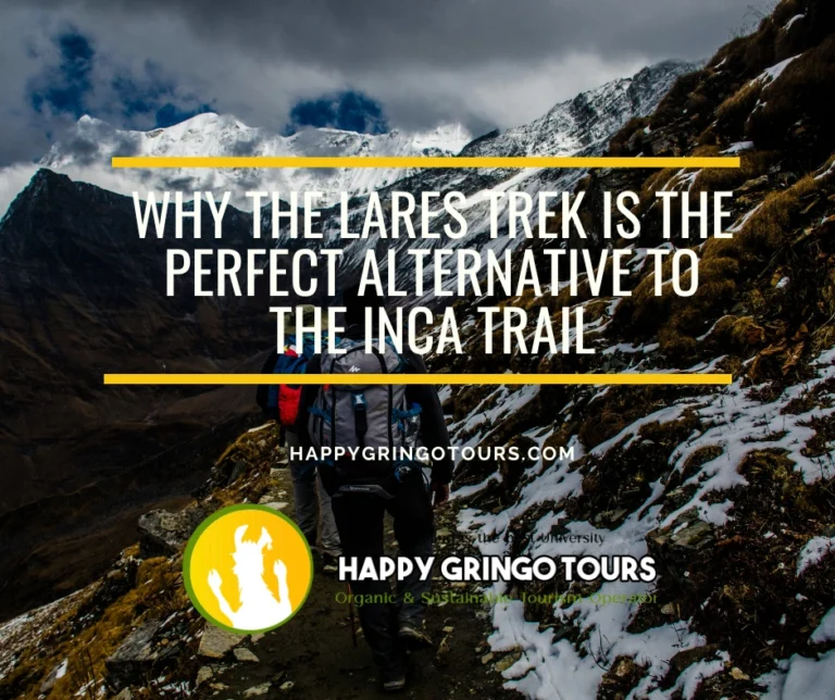 Why the Lares Trek is the Perfect Alternative to the Inca Trail