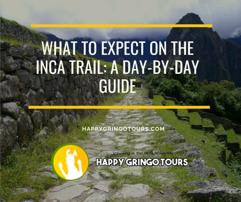 What to Expect on the Inca Trail: A Day-by-Day Guide