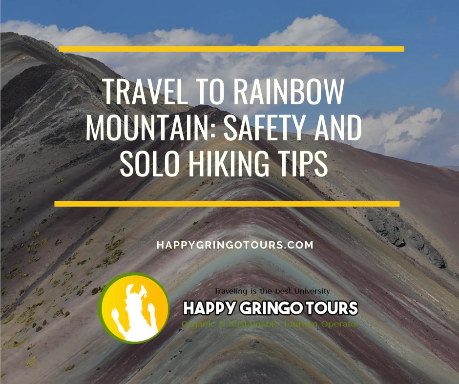 Travel to Rainbow Mountain: Safety and Solo Hiking Tips