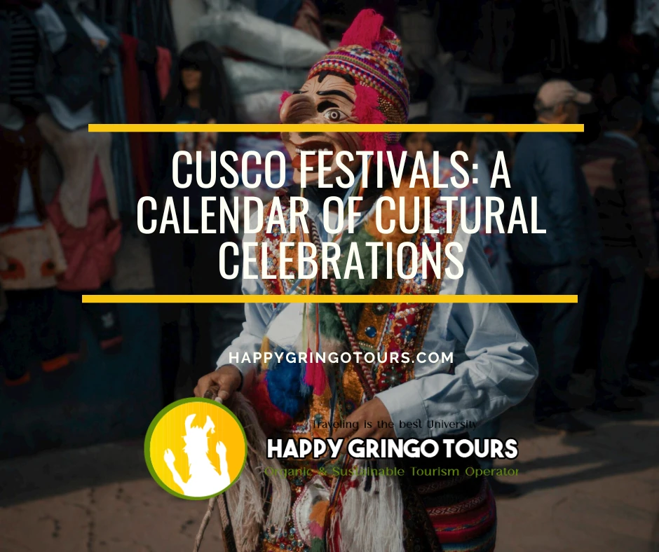 Cusco Festivals: A Calendar of Cultural Celebrations