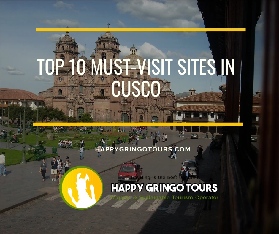 Top 10 Must-Visit Sites in Cusco