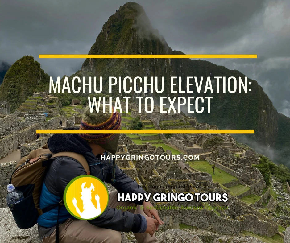 Machu Picchu Elevation: What to Expect