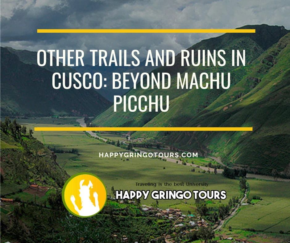 Other Trails and Ruins in Cusco: Beyond Machu Picchu