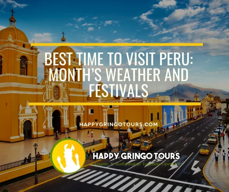 Best Time to Visit Peru: Month’s Weather and Festivals