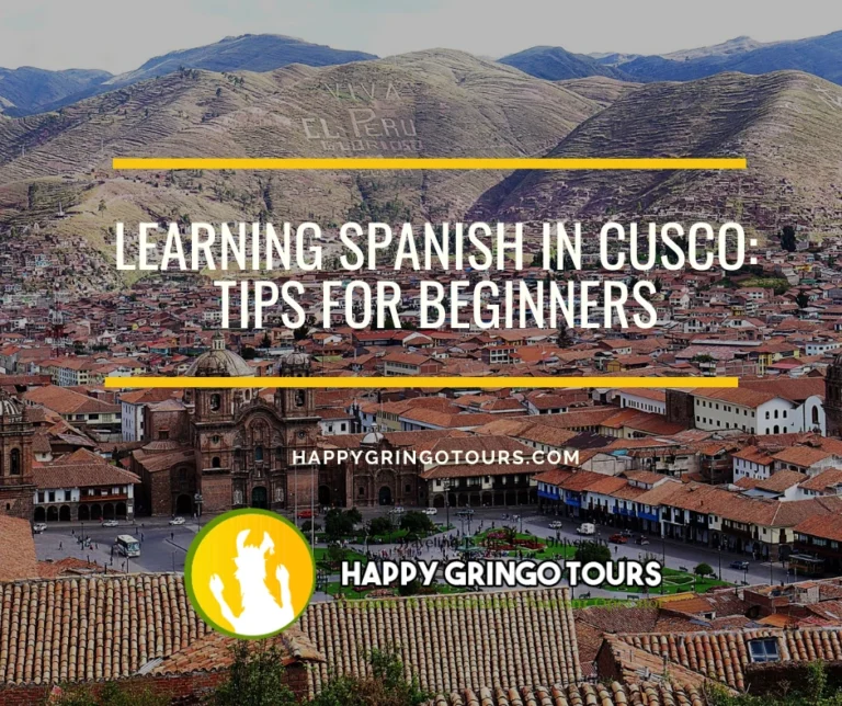 Learning Spanish in Cusco: Tips for Beginners