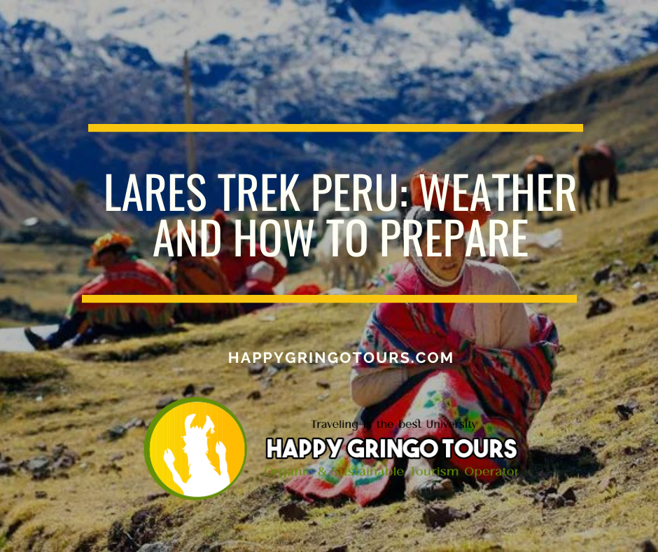 Lares Trek Peru: Weather and How to Prepare