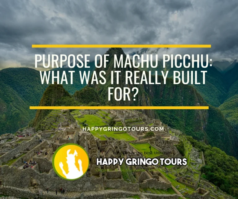 Purpose of Machu Picchu: What Was It Really Built For