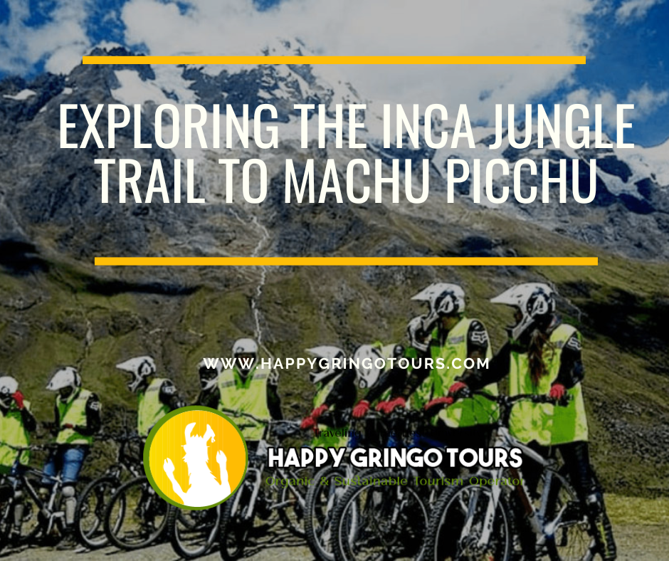 Exploring the Inca Jungle Trail to Machu Picchu
