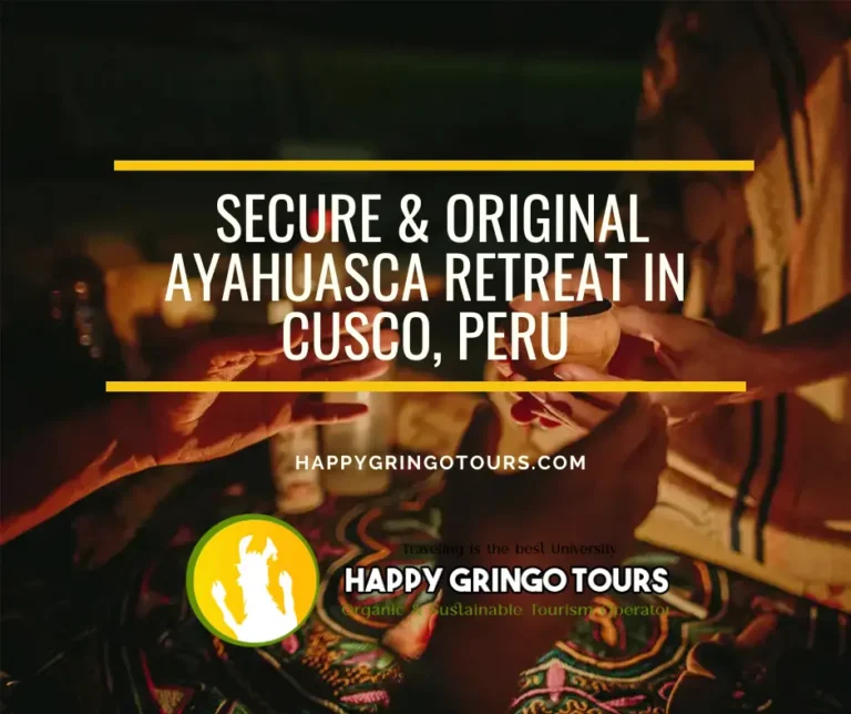 Secure & Original Ayahuasca Retreat in Cusco, Peru