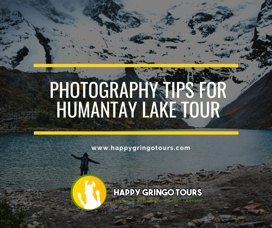 Photography Tips for Humantay Lake Tour