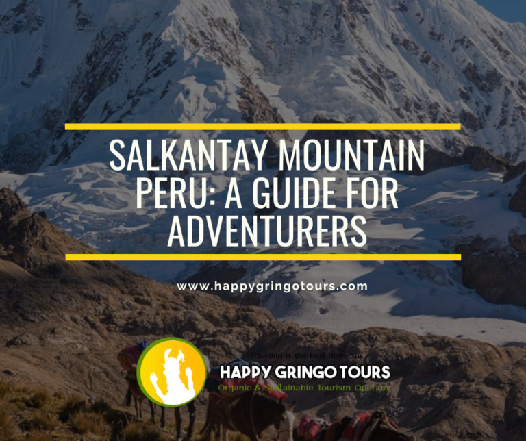 Salkantay Mountain Peru: A Guide for Adventurers