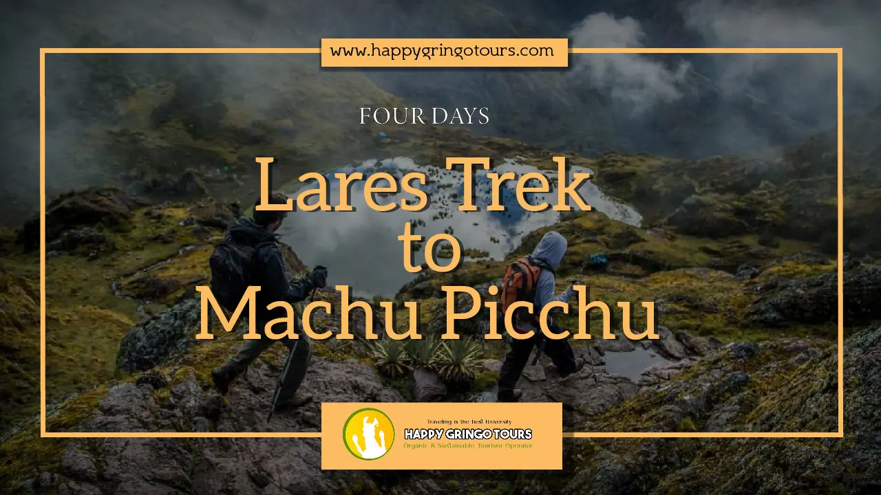 Caminata Lares de 4 Días a Machu Picchu – Lares Trek Perú