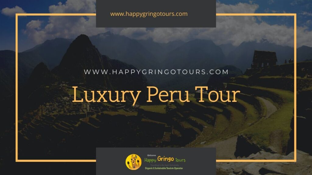 Tour Exclusivo de Lujo por Perú (15 Días)