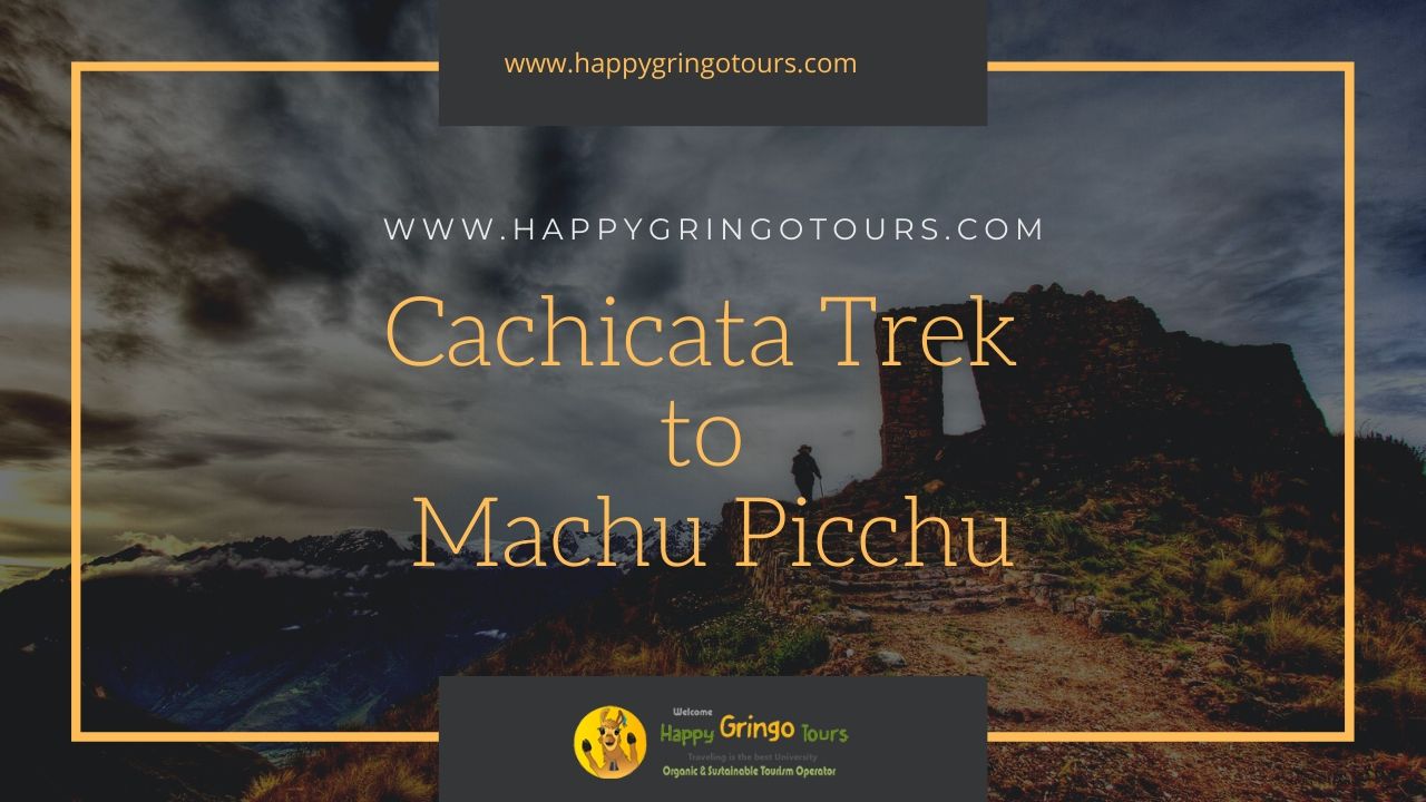 Cachicata Trek to Machu Picchu