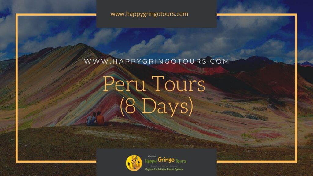Peru Tours (8 Days) – Explore The Wonders of the Andes