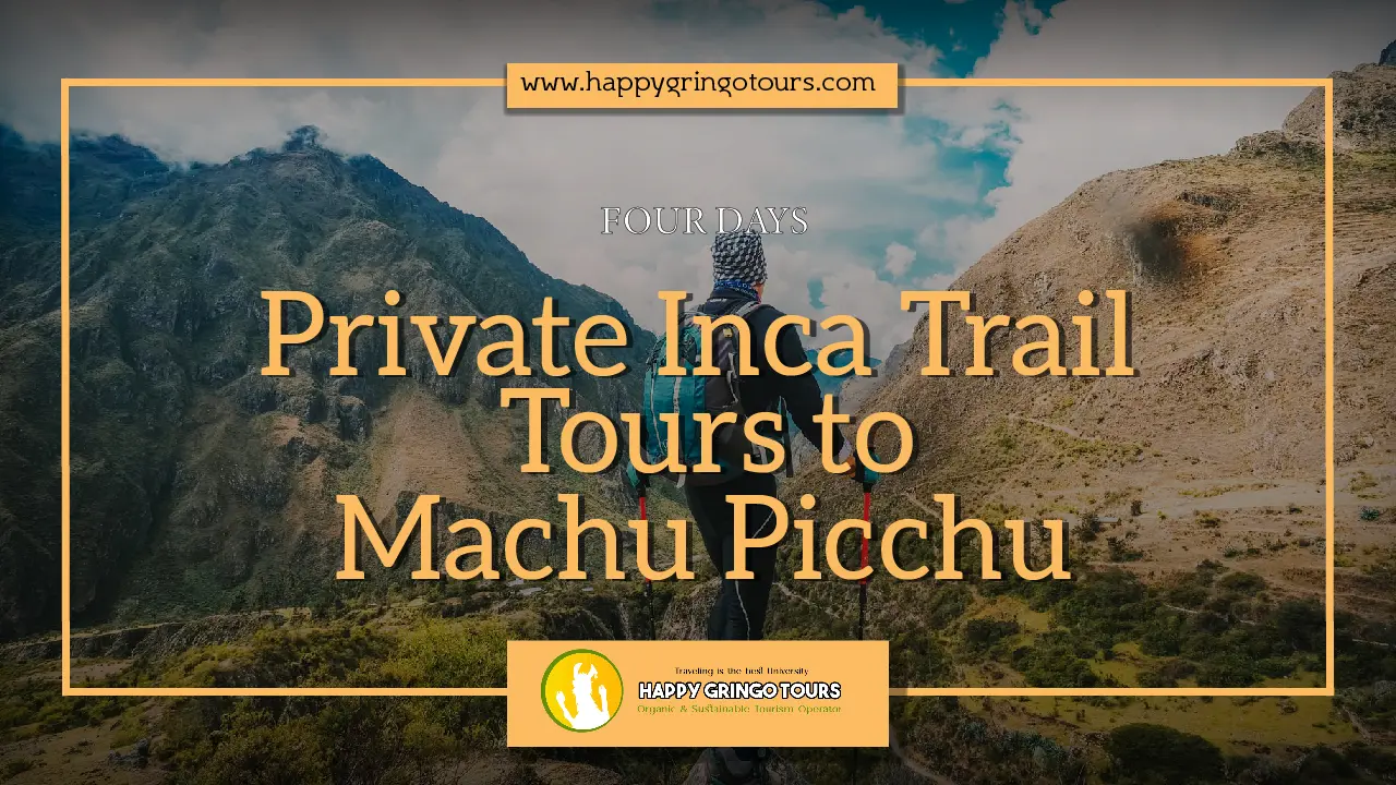Tours privados del Camino Inca a Machu Picchu