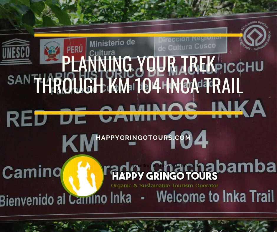 Planning your trek through Km 104 Inca Trail