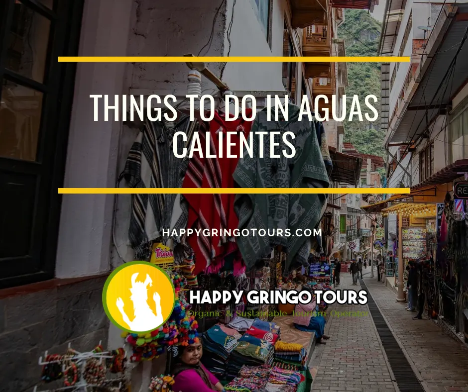 Things to do in Aguas Calientes
